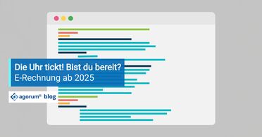 Ein Computerbildschirm zeigt eine Grafik mit der Aufforderung 'Die Uhr tickt! Bist du bereit? E-Rechnung ab 2025' und das Logo von agorum, was auf die Notwendigkeit der Digitalisierung von Rechnungsprozessen hinweist.