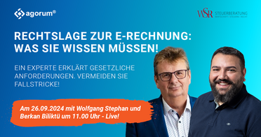 Ein Expertenteam von WSR Steuerberatung und Berkan Biliktü erklärt die gesetzlichen Anforderungen der E-Rechnungspflicht.