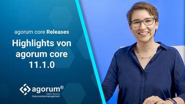 Bild zeigt die Highlights der agorum core Version 11.1.0 mit dem Fokus auf Open Source Dokumentenmanagement.