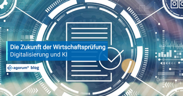 Grafik zeigt die Zukunft der Wirtschaftsprüfung mit Fokus auf Digitalisierung und KI-Technologien im agorum Blog.