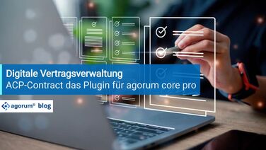 Digitale Vertragsverwaltung - ACP-Contract das Plugin für agorum core pro