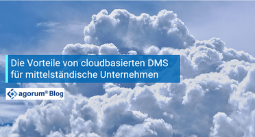 Wolkenhimmel mit Text: Die Vorteile von cloudbasierten DMS für mittelständische Unternehmen