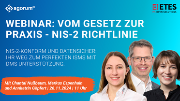 Webinar: agorum und ETES zur NIS-2-Richtlinie.
Die Nichtumsetzung der NIS-2-Richtlinie kann drastische Konsequenzen haben