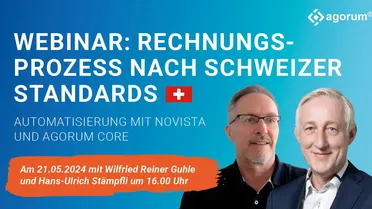 Webinar zum Rechnungsmanagement nach Schweizer Standards mit Wilfried Reiner Guhle und Hans-Ulrich Stämpfli. Digitalisieren und automatisieren Sie Ihre Geschäftsprozesse.