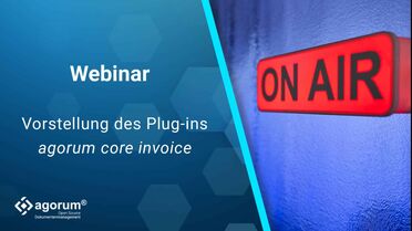 Webinar zeigt die Vorstellung des Plugins agorum core invoice für Dokumentenmanagement.