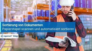 Automatisierte Dokumentensortierung mit agorum core