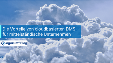 Wolkenhimmel mit Text: Die Vorteile von cloudbasierten DMS für mittelständische Unternehmen
