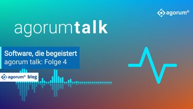 Podcast agorum talk: Folge 4 -  Software, die begeistert