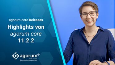 Bild zeigt die Highlights der agorum core Version 11.2.2, einem Open Source Dokumentenmanagement-System.
